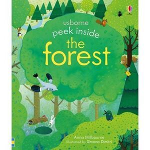 Peek Inside the Forest -- Anna Milbourne